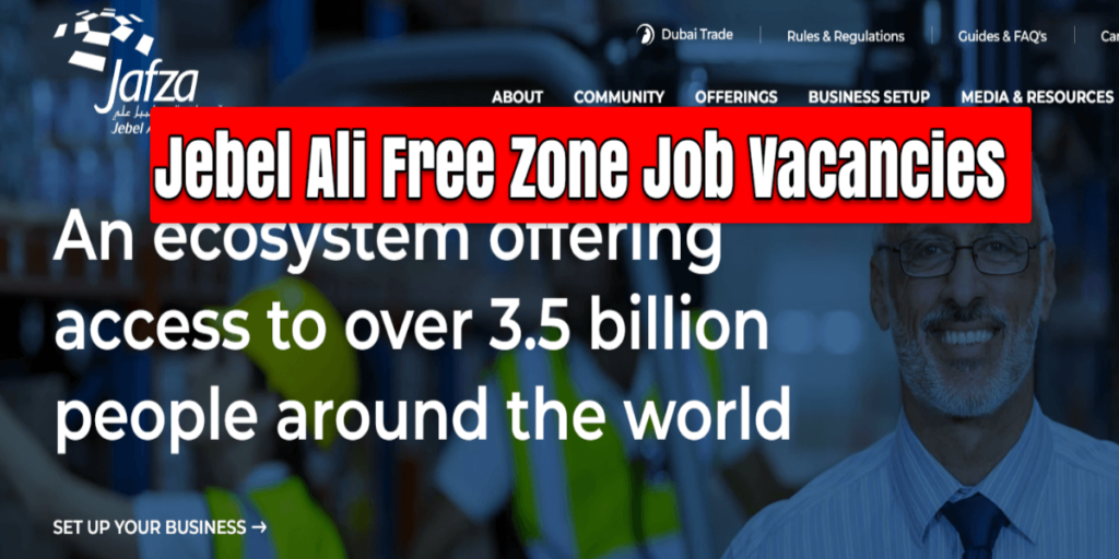 Jebel Ali Free Zone Job Vacancies